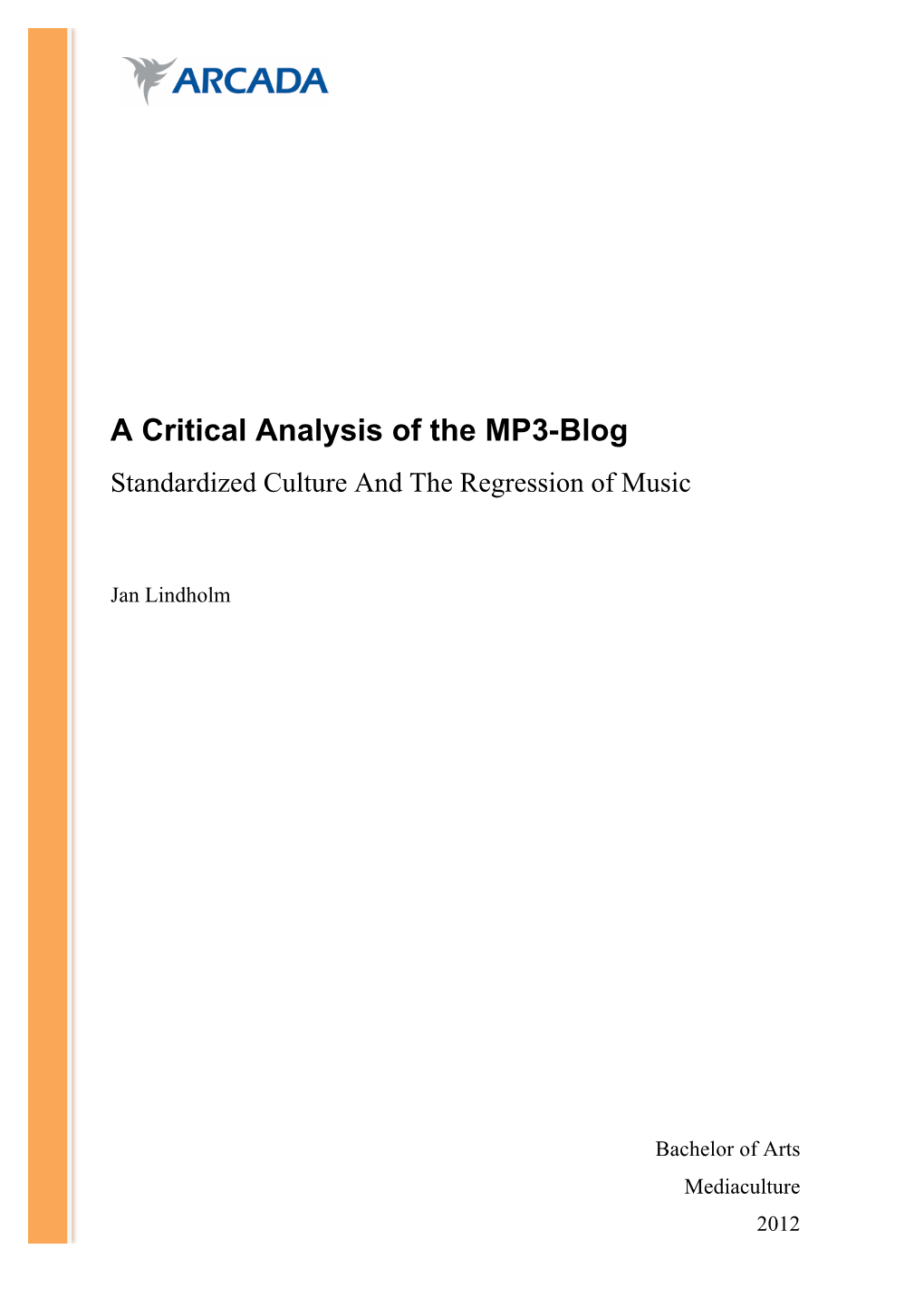 A Critical Analysis of the MP3-Blog Standardized Culture and the Regression of Music