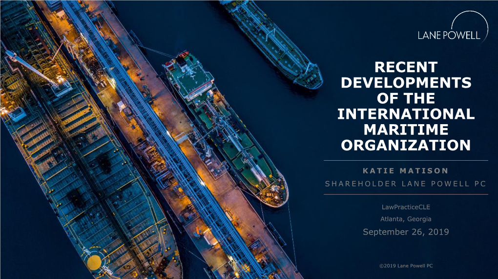 Recent Developments of the International Maritime Organization