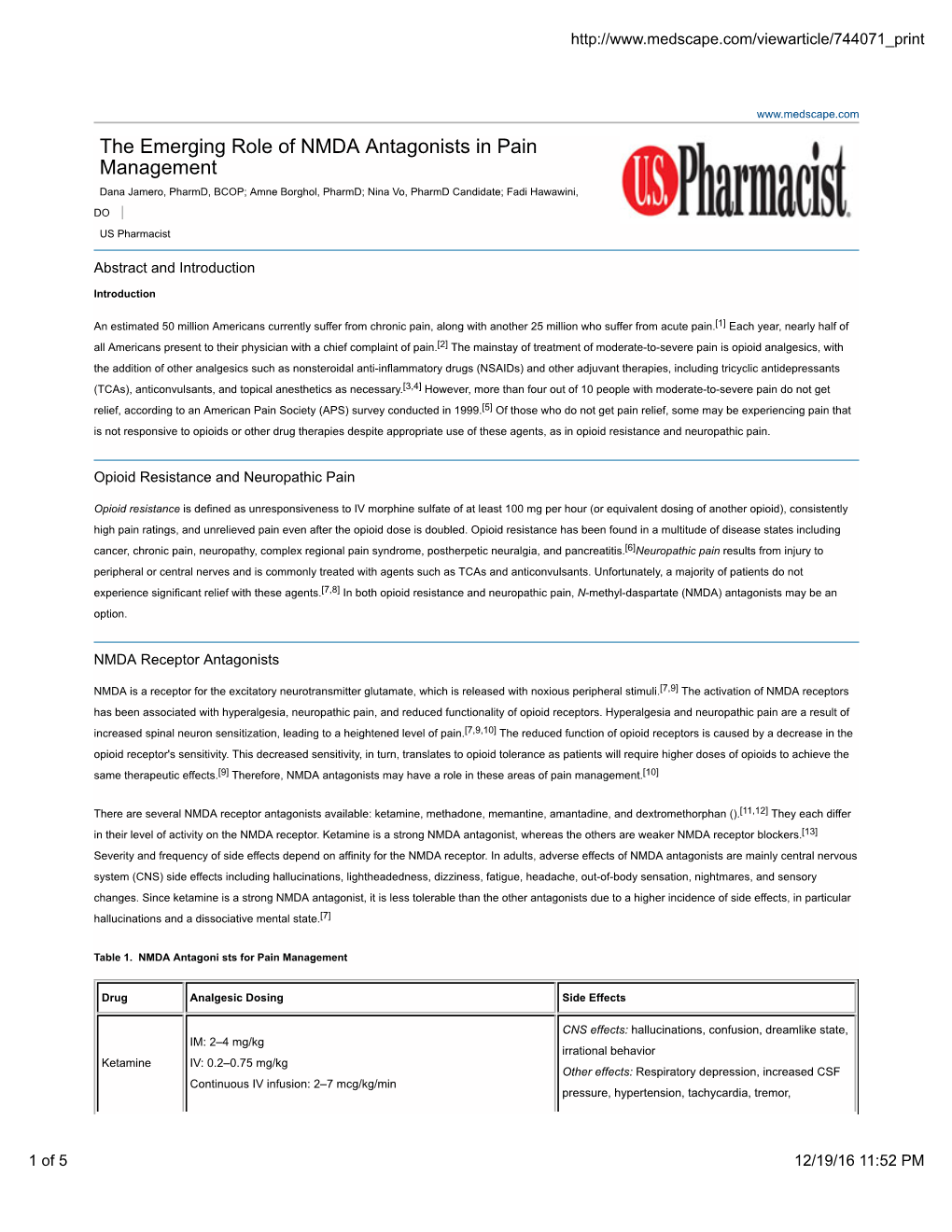 The Emerging Role of NMDA Antagonists in Pain Management Dana Jamero, Pharmd, BCOP; Amne Borghol, Pharmd; Nina Vo, Pharmd Candidate; Fadi Hawawini, DO US Pharmacist