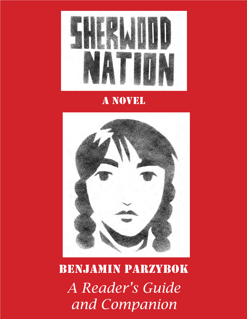 Sherwood Nation a Novel by Credits Benjamin Parzybok Author Photo: Jodi Darby (Jodidarby.Com)
