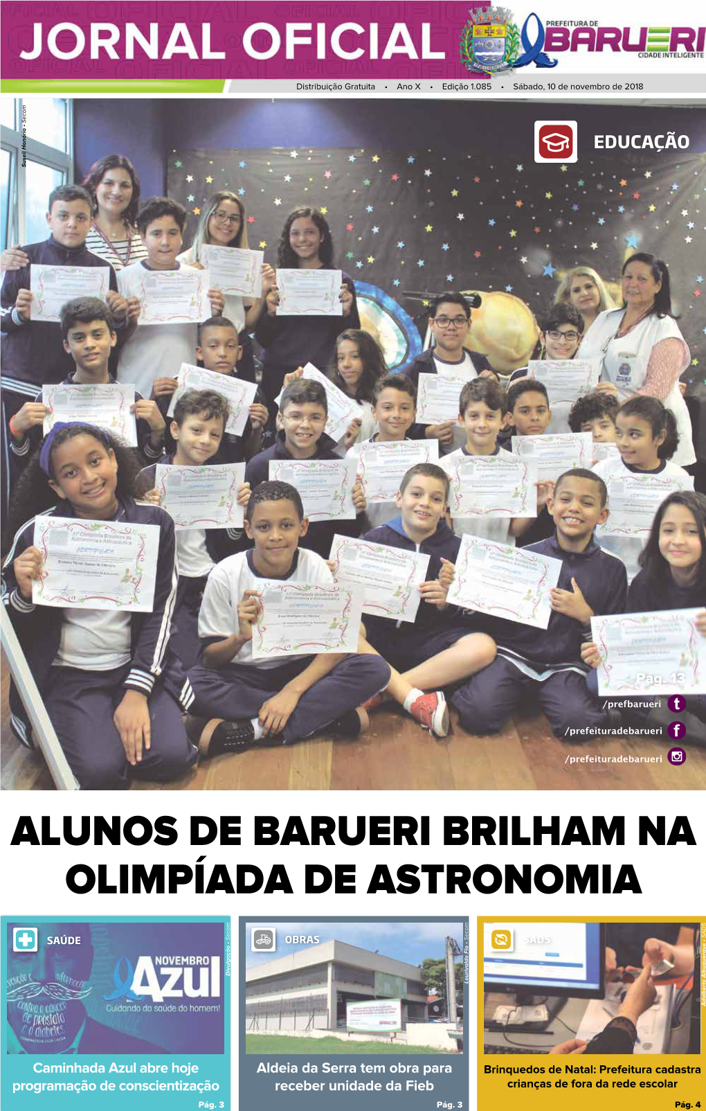 ALUNOS DE BARUERI BRILHAM NA OLIMPÍADA DE ASTRONOMIA Divulgação • Secom Lourivaldo Fio • Secom Adalberto Albuquerque • SADS