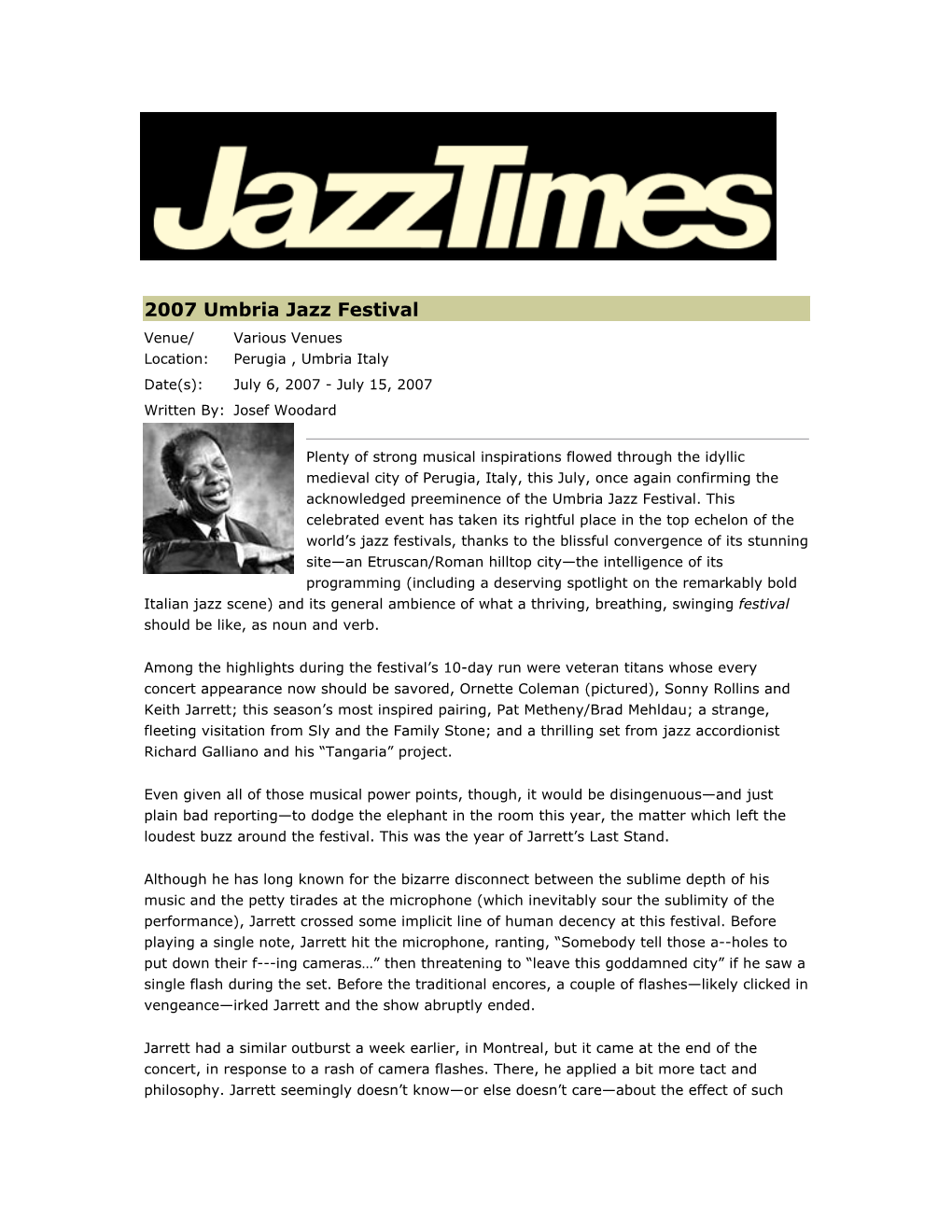 2007 Umbria Jazz Festival Venue/ Various Venues Location: Perugia , Umbria Italy Date(S): July 6, 2007 - July 15, 2007 Written By: Josef Woodard