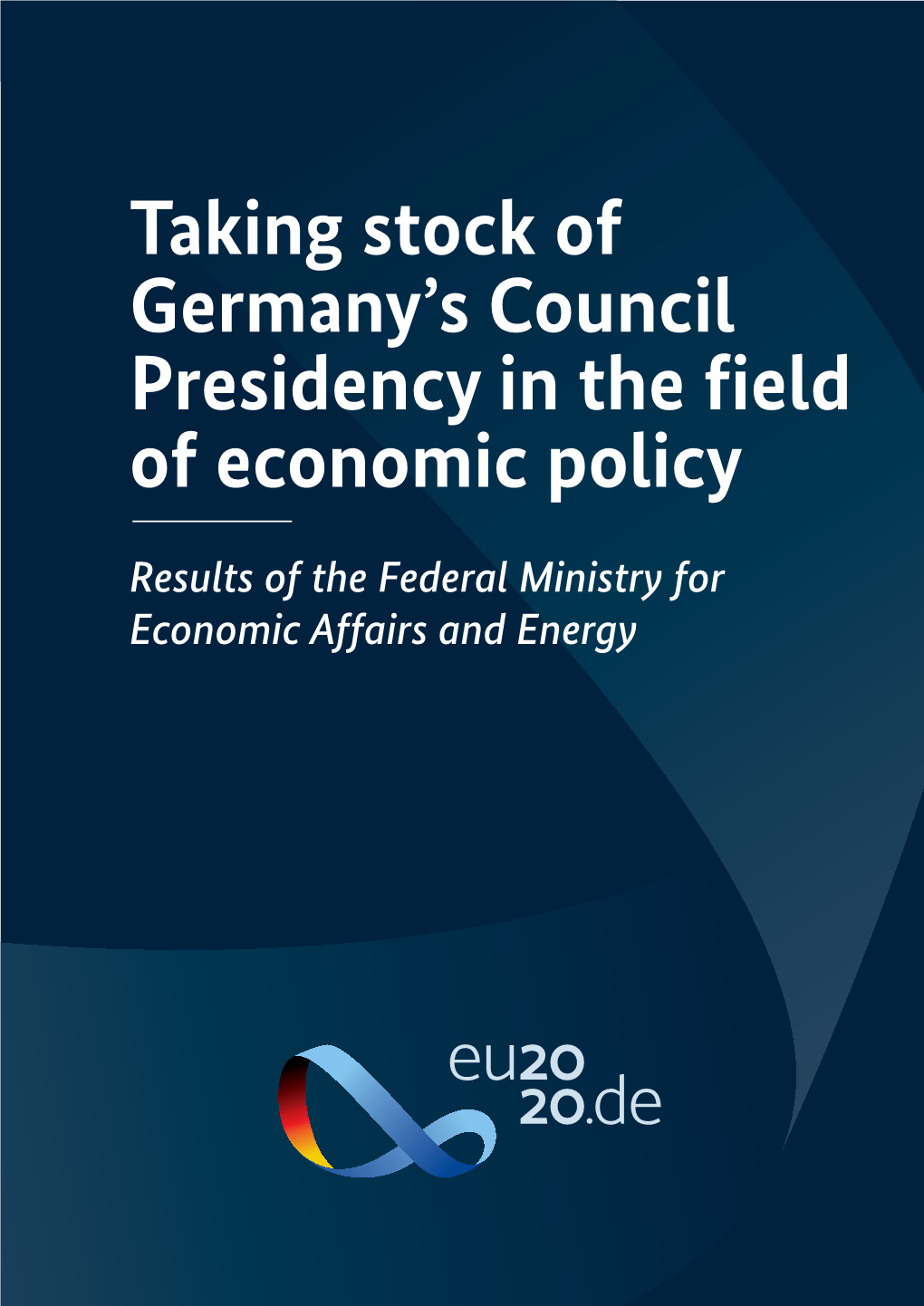 Taking Stock of Germany´S Council Presidency in the Field of Economic Policy