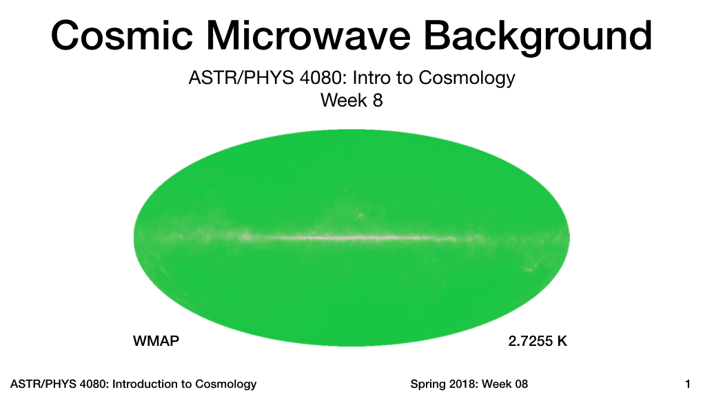 ASTR/PHYS 4080: Intro to Cosmology Week 8