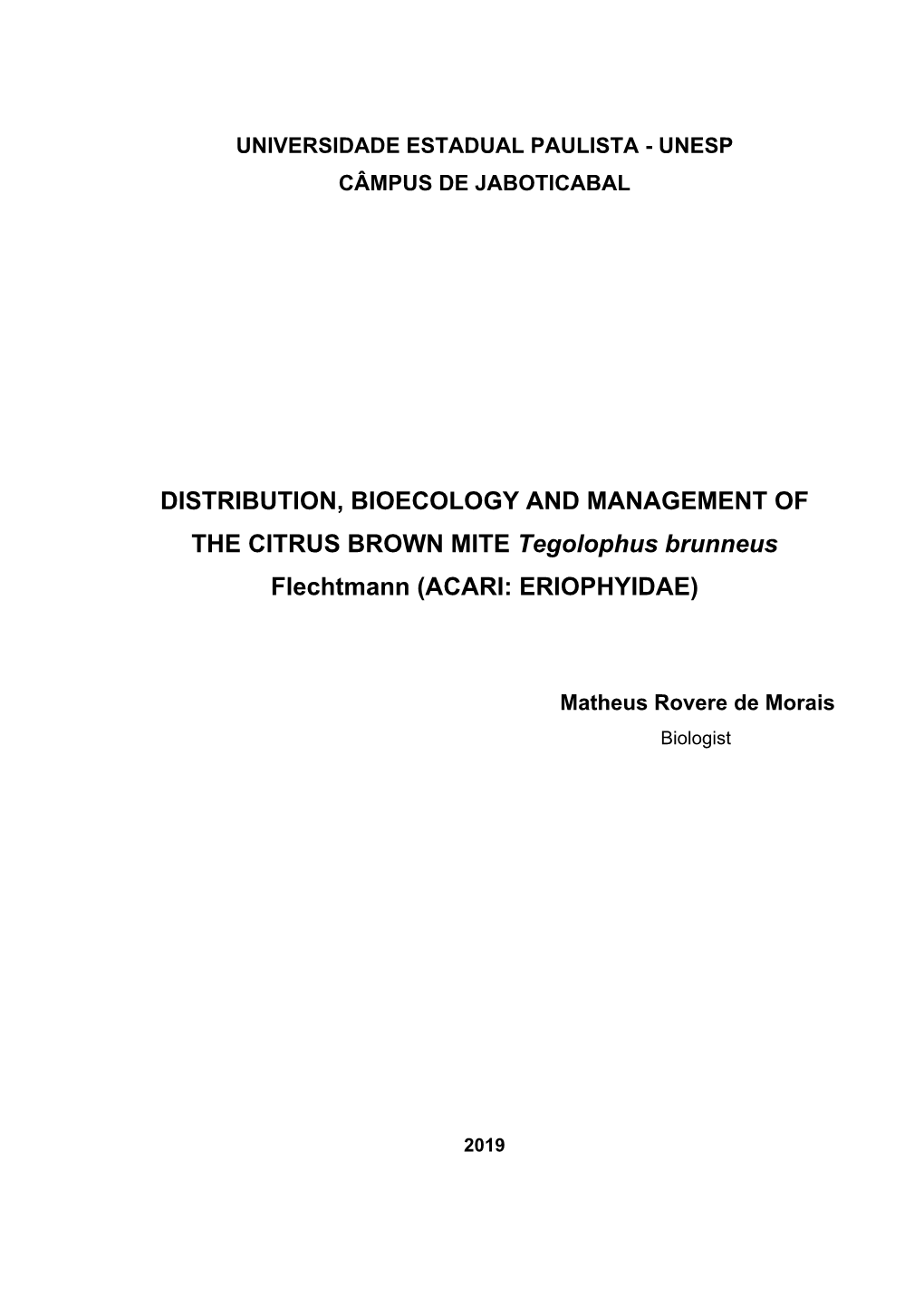 DISTRIBUTION, BIOECOLOGY and MANAGEMENT of the CITRUS BROWN MITE Tegolophus Brunneus Flechtmann (ACARI: ERIOPHYIDAE)