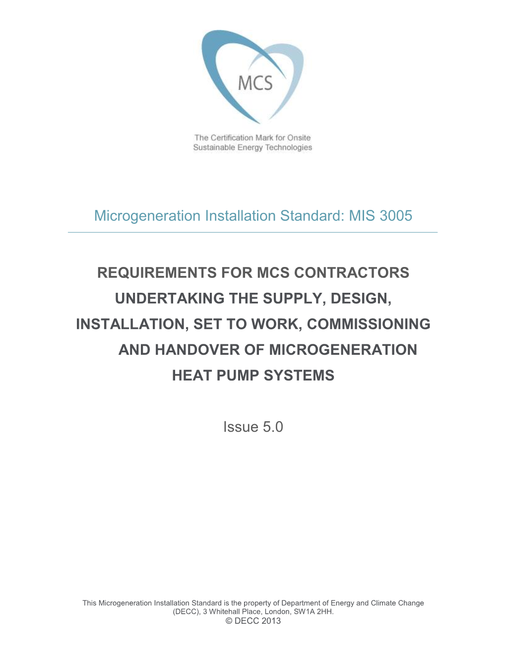 Requirements for Mcs Contractors Undertaking the Supply, Design, Installation, Set to Work, Commissioning and Handover of Microgeneration Heat Pump Systems