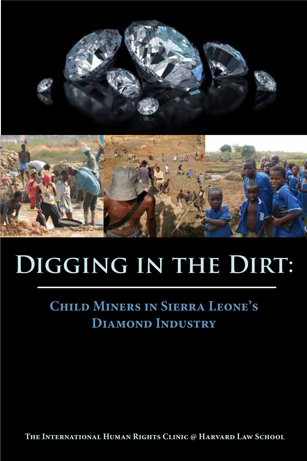 Digging in the Dirt: Child Miners in Sierra Leone's Diamond Industry