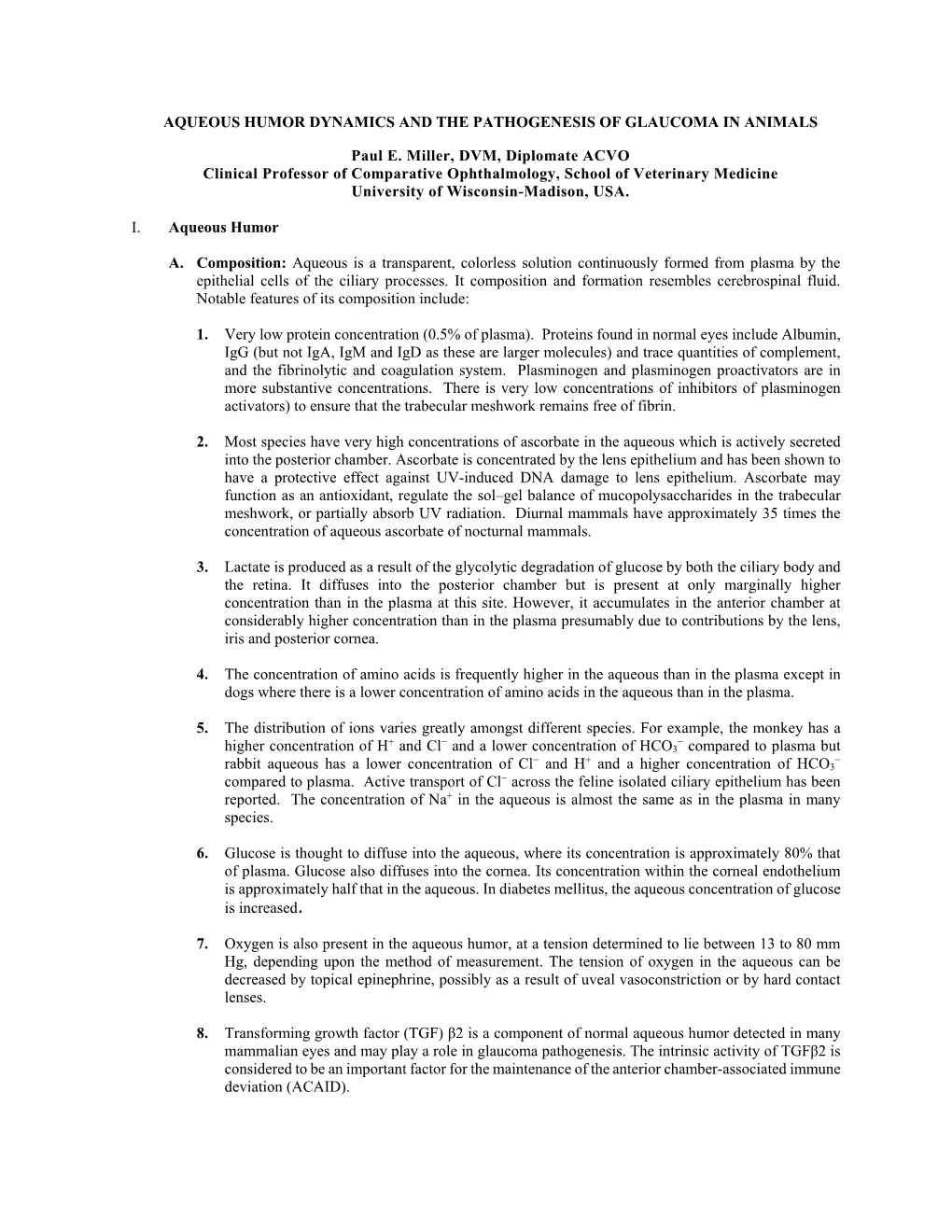 AQUEOUS HUMOR DYNAMICS and the PATHOGENESIS of GLAUCOMA in ANIMALS Paul E. Miller, DVM, Diplomate ACVO Clinical Professor Of