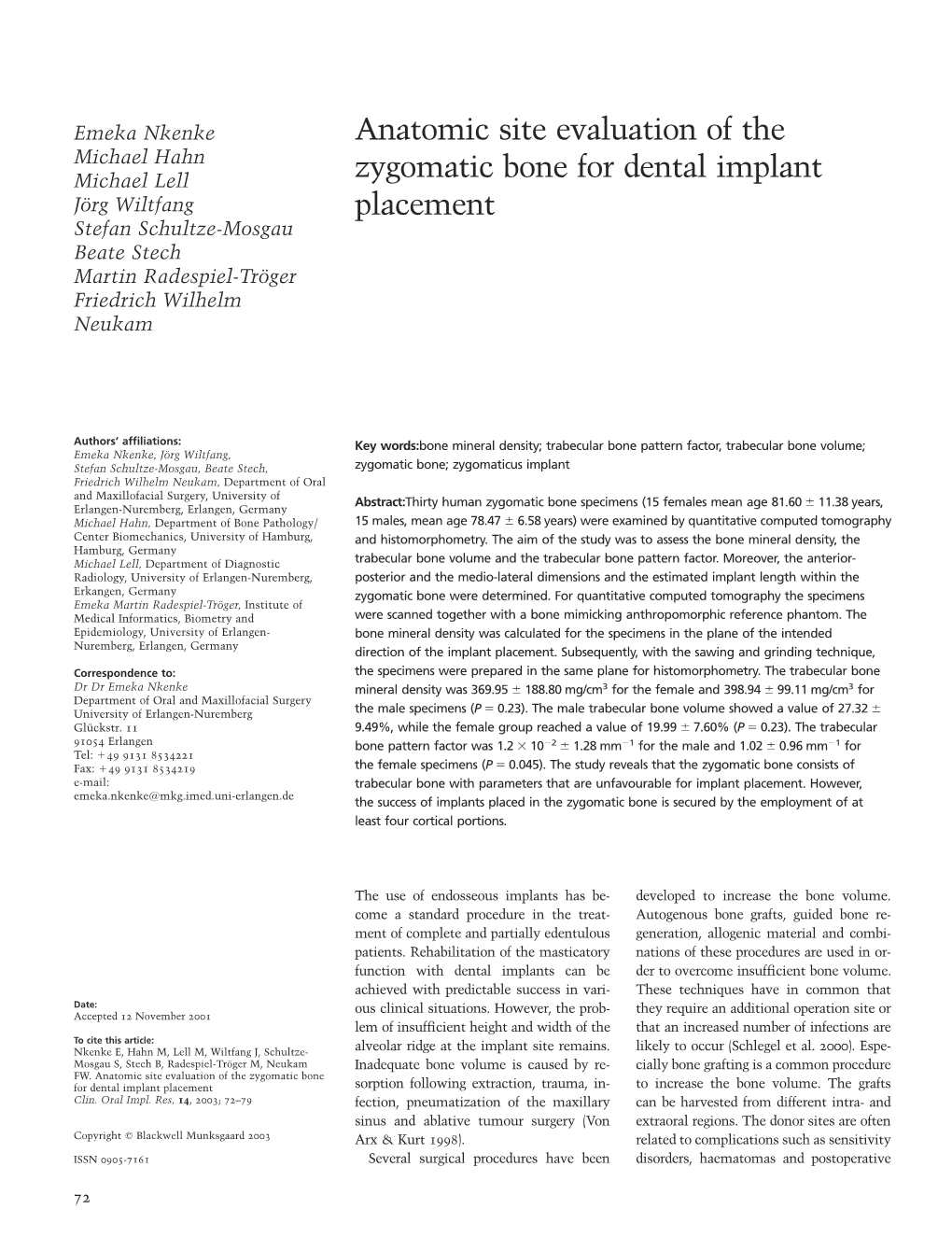 Anatomic Site Evaluation of the Zygomatic Bone for Dental Implant Placement Sorption Following Extraction, Trauma, In- to Increase the Bone Volume