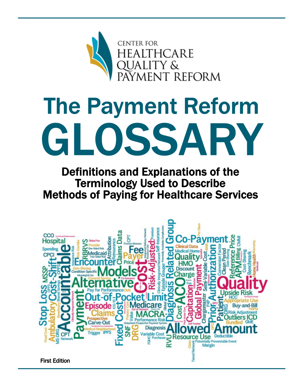 Payment Reform GLOSSARY Definitions and Explanations of the Terminology Used to Describe Methods of Paying for Healthcare Services