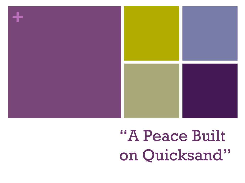 “A Peace Built on Quicksand” + the Major Players