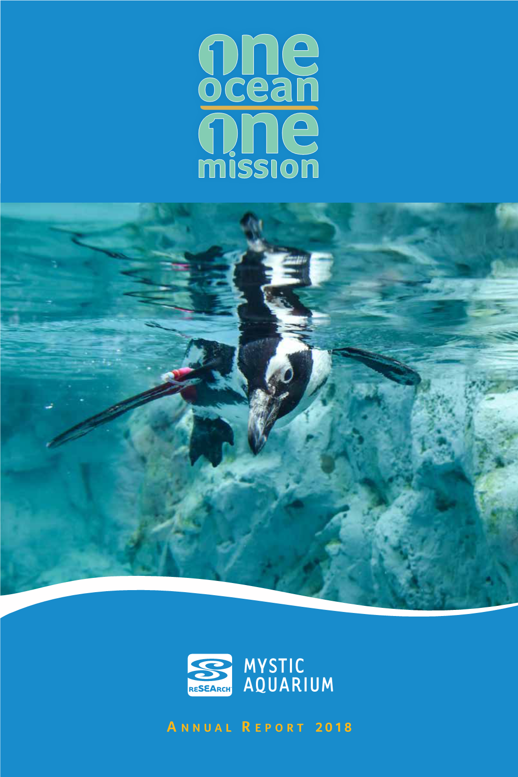 A NNUAL R EPORT 2018 Mystic Aquarium Annual Report 2018