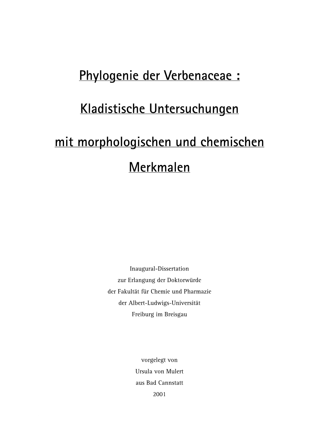 Phylogenie Der Verbenaceae : Kladistische Untersuchungen Mit Morphologischen Und Chemischen Merkmalen