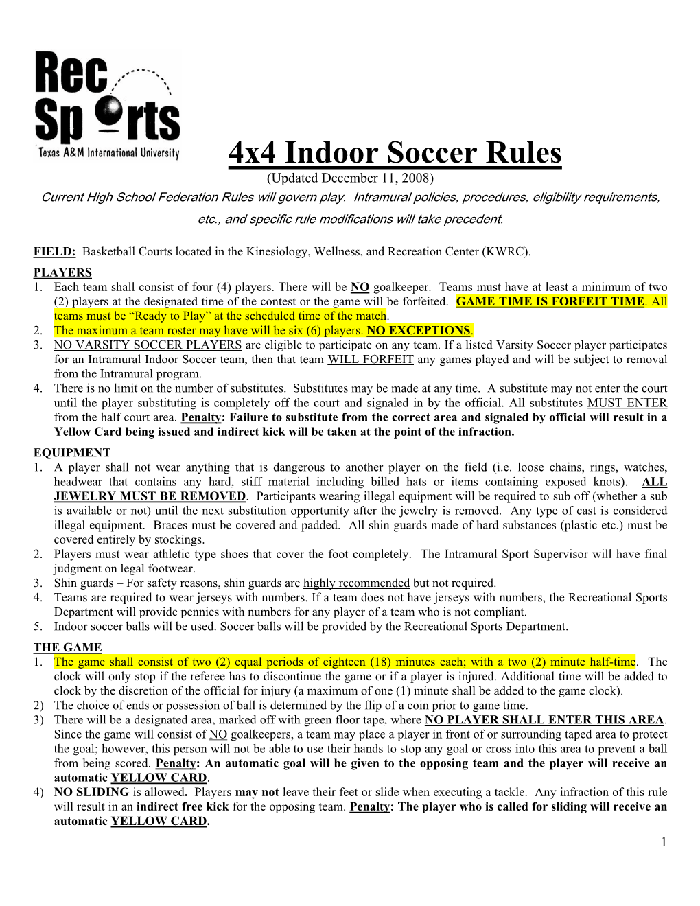 4X4 Indoor Soccer Rules (Updated December 11, 2008) Current High School Federation Rules Will Govern Play