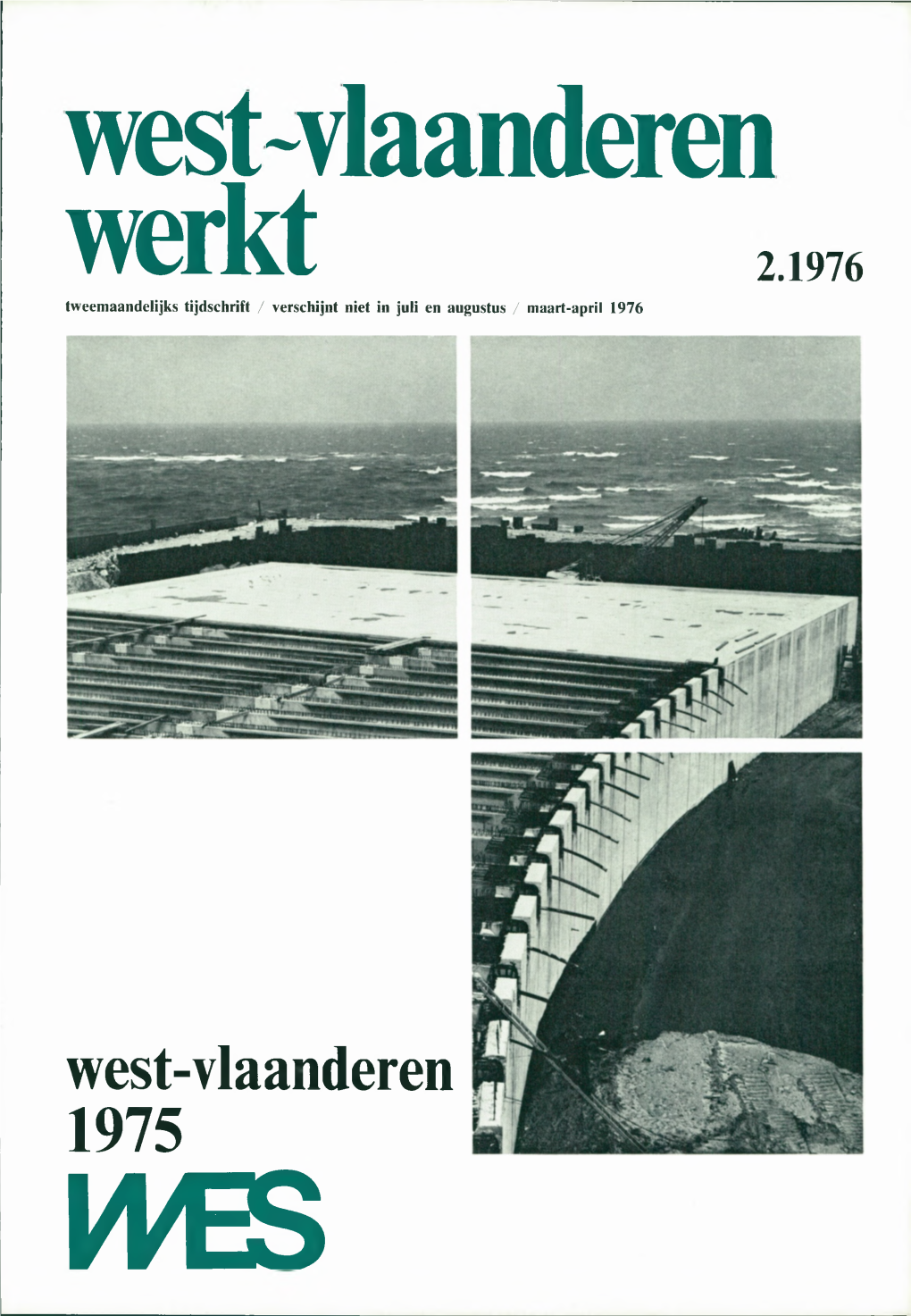 West-Vlaanderen Werkt 2.1976 Tweemaandelijks Tijdschrift / Verschijnt Niet in Juli En Augustus / Maart-April 1976