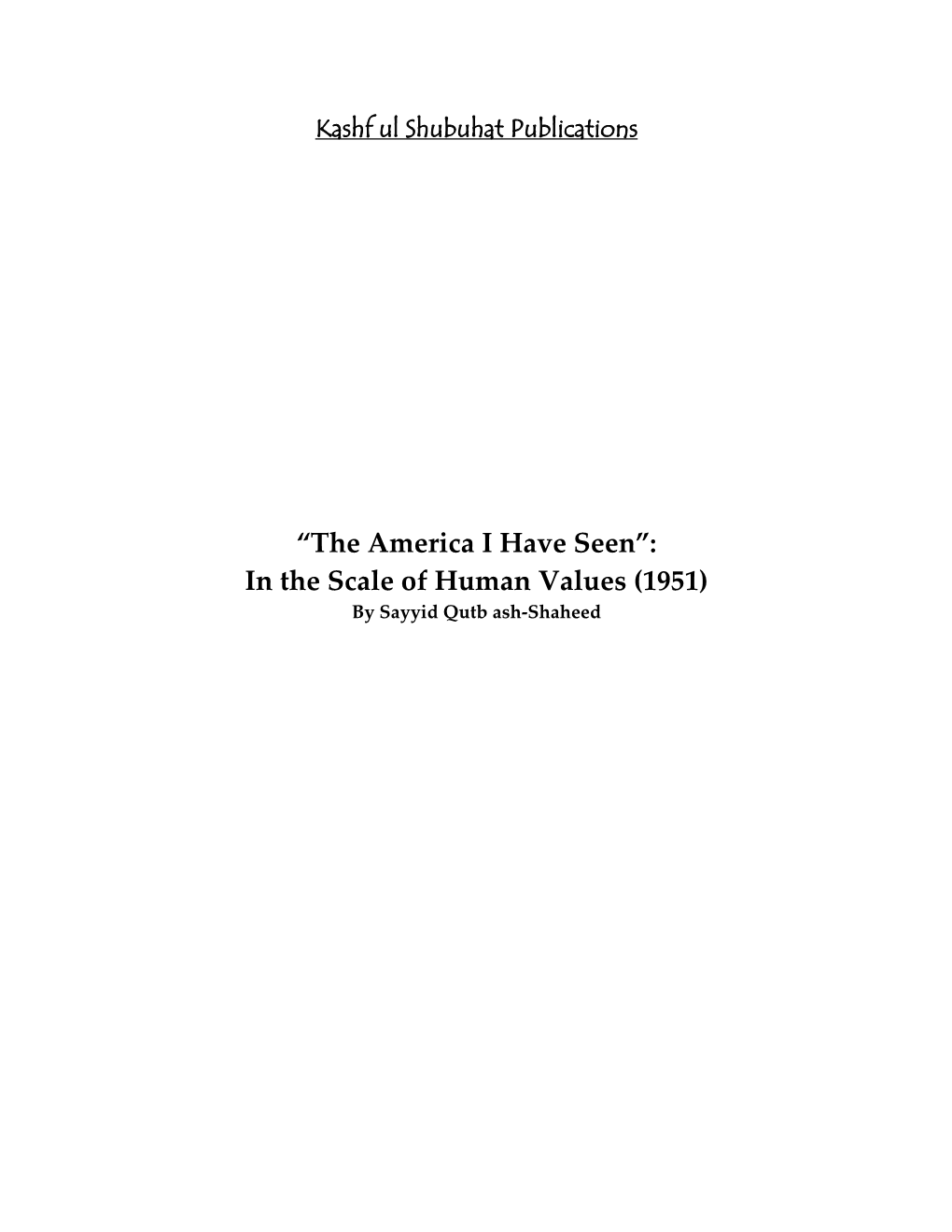 “The America I Have Seen”: in the Scale of Human Values (1951) by Sayyid Qutb Ash‐Shaheed