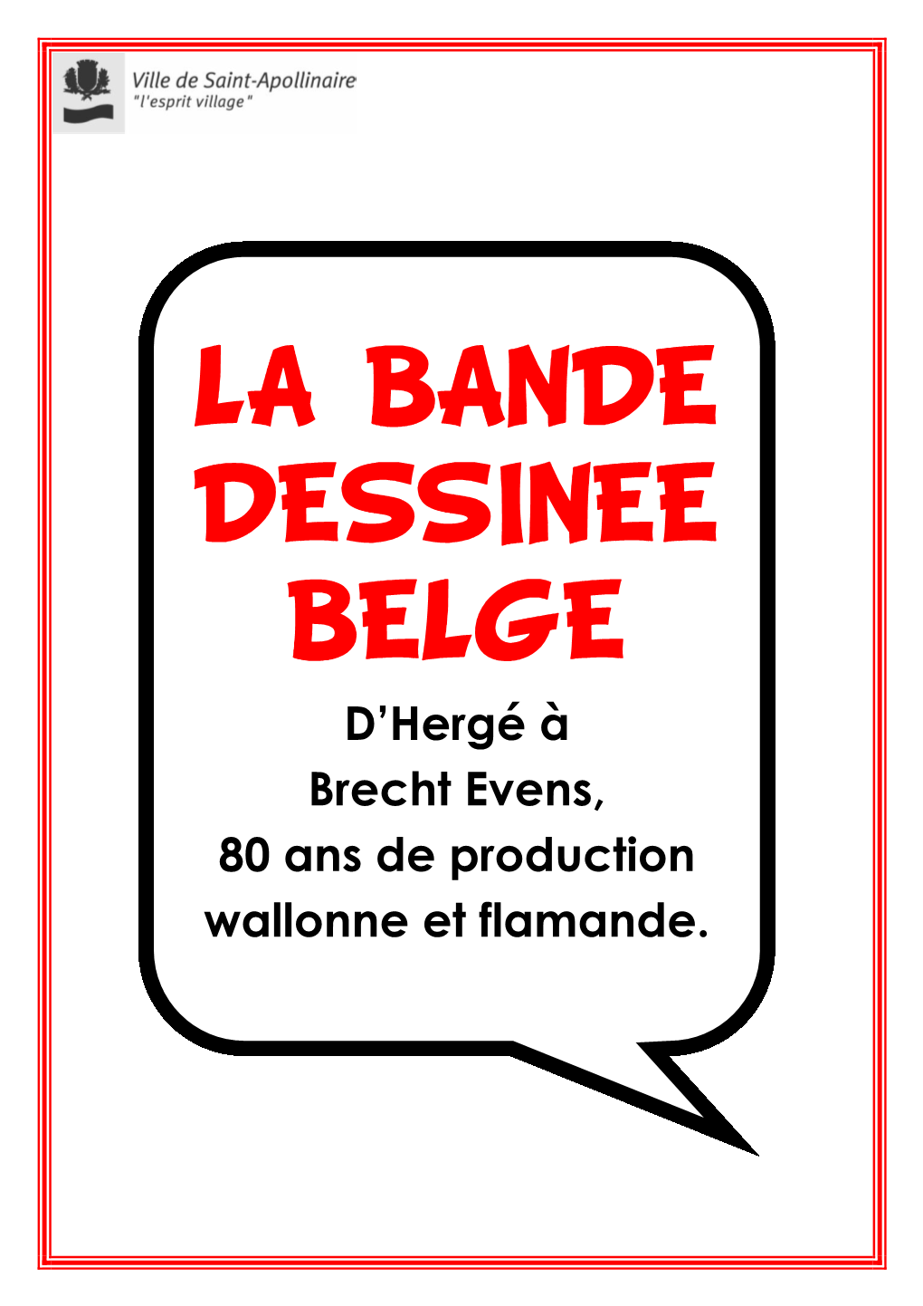 LA BANDE DESSINEE BELGE D’Hergé À Brecht Evens, 80 Ans De Production Wallonne Et Flamande