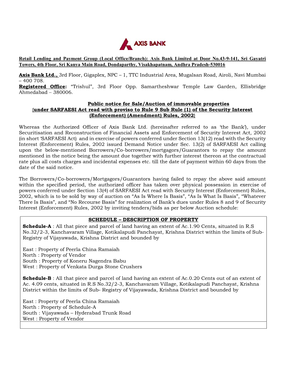 Retail Lending and Payment Group (Local Office/Branch): Axis Bank Limited at Door No.43-9-141, Sri Gayatri Towers, 4Th Floor, Sr