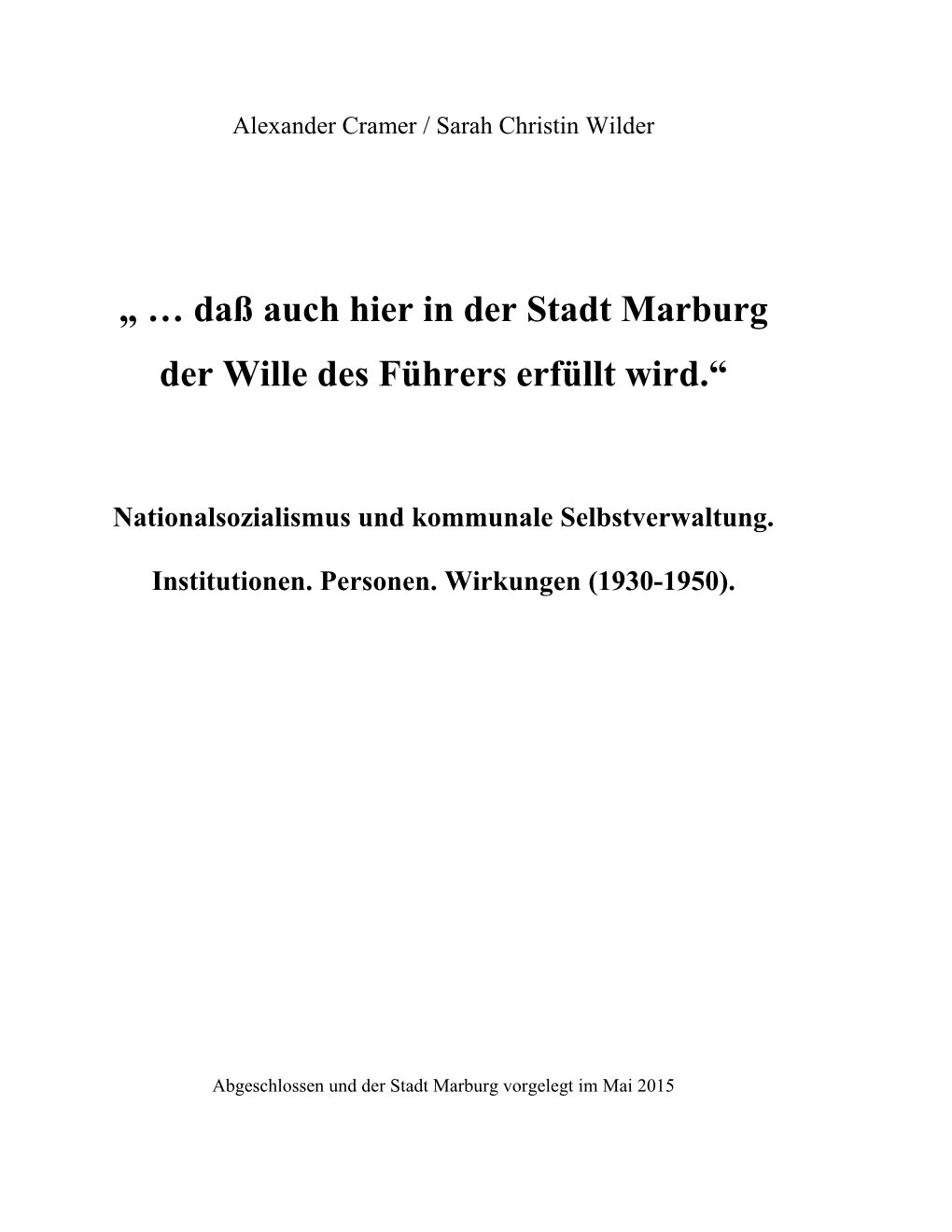 „ … Daß Auch Hier in Der Stadt Marburg Der Wille Des Führers Erfüllt Wird.“