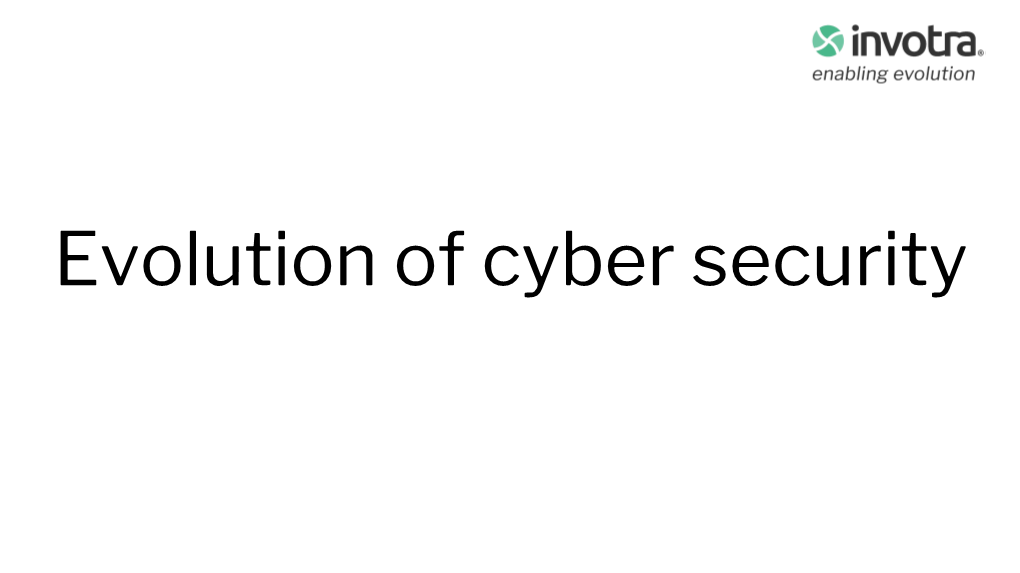 Evolution of Cyber Security Invotra