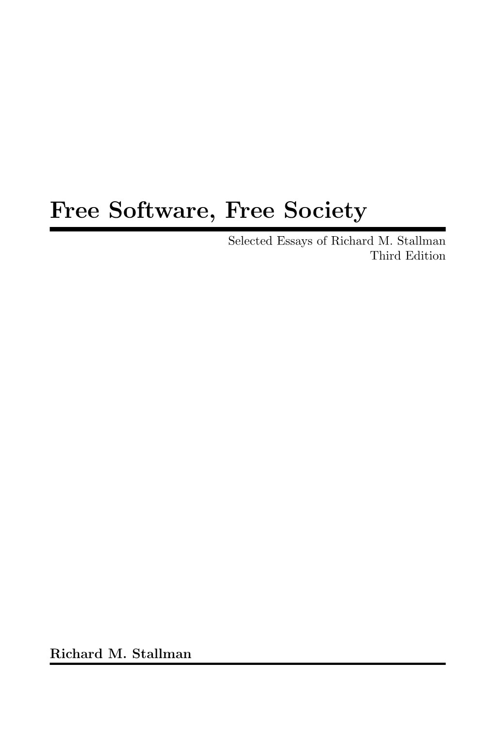 Free Software, Free Society: Selected Essays of Richard M