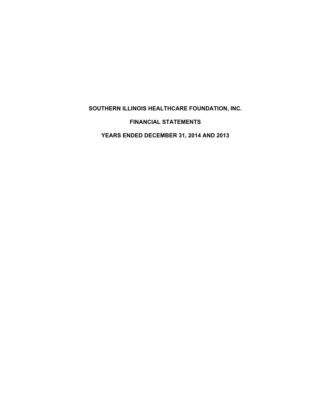 Southern Illinois Healthcare Foundation, Inc. Financial Statements Years