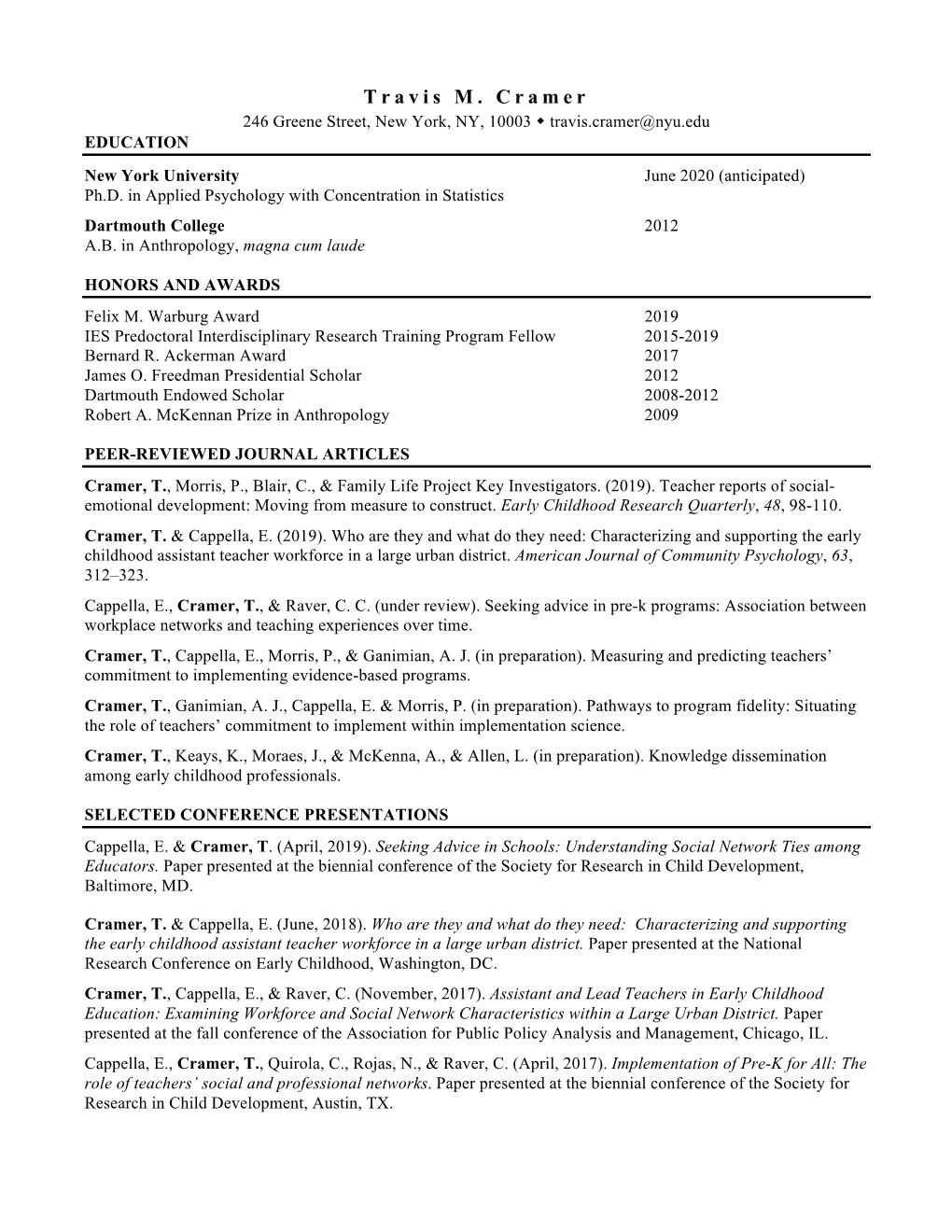 Travis M. Cramer 246 Greene Street, New York, NY, 10003 ! Travis.Cramer@Nyu.Edu EDUCATION