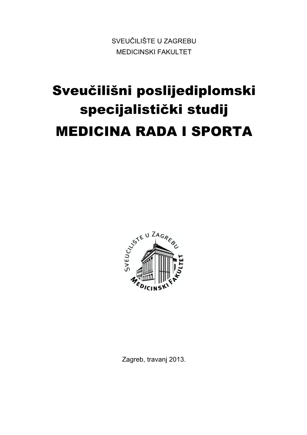 Sveučilišni Poslijediplomski Specijalistički Studij MEDICINA RADA I SPORTA