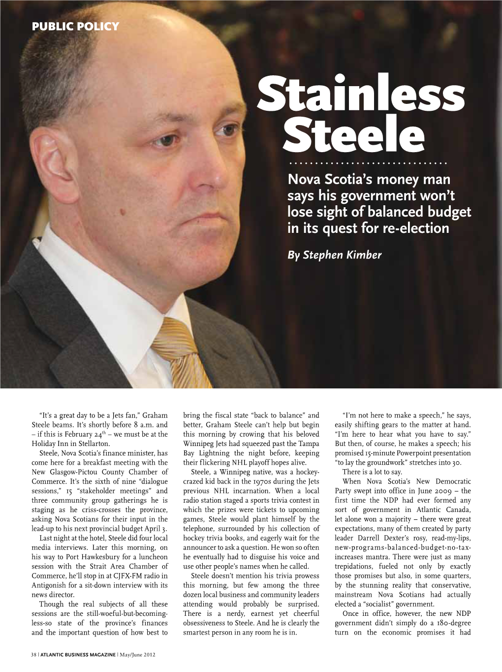 Stainless Steele Nova Scotia’S Money Man Says His Government Won’T Lose Sight of Balanced Budget in Its Quest for Re-Election