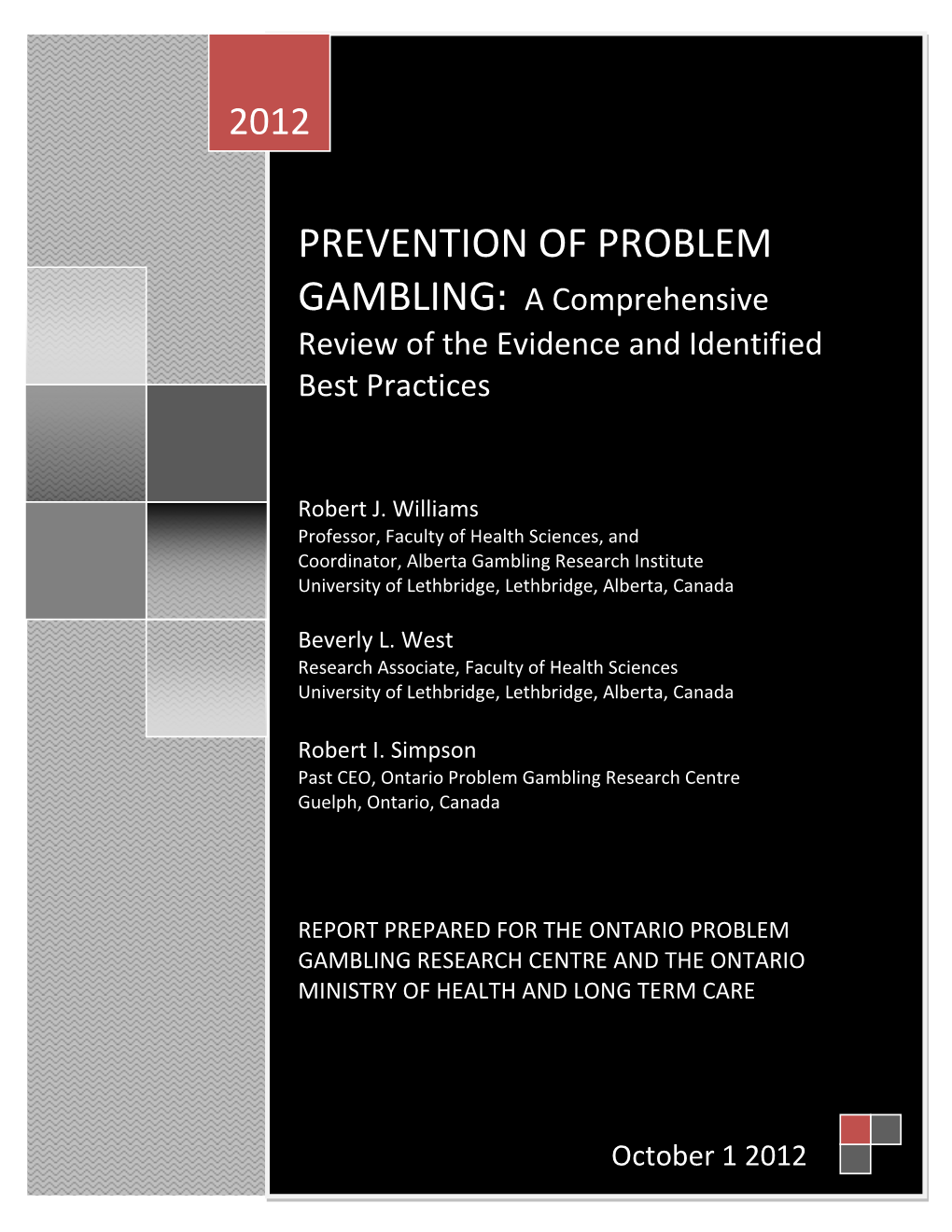 PREVENTION of PROBLEM GAMBLING: a Comprehensive Review of the Evidence and Identified Best Practices