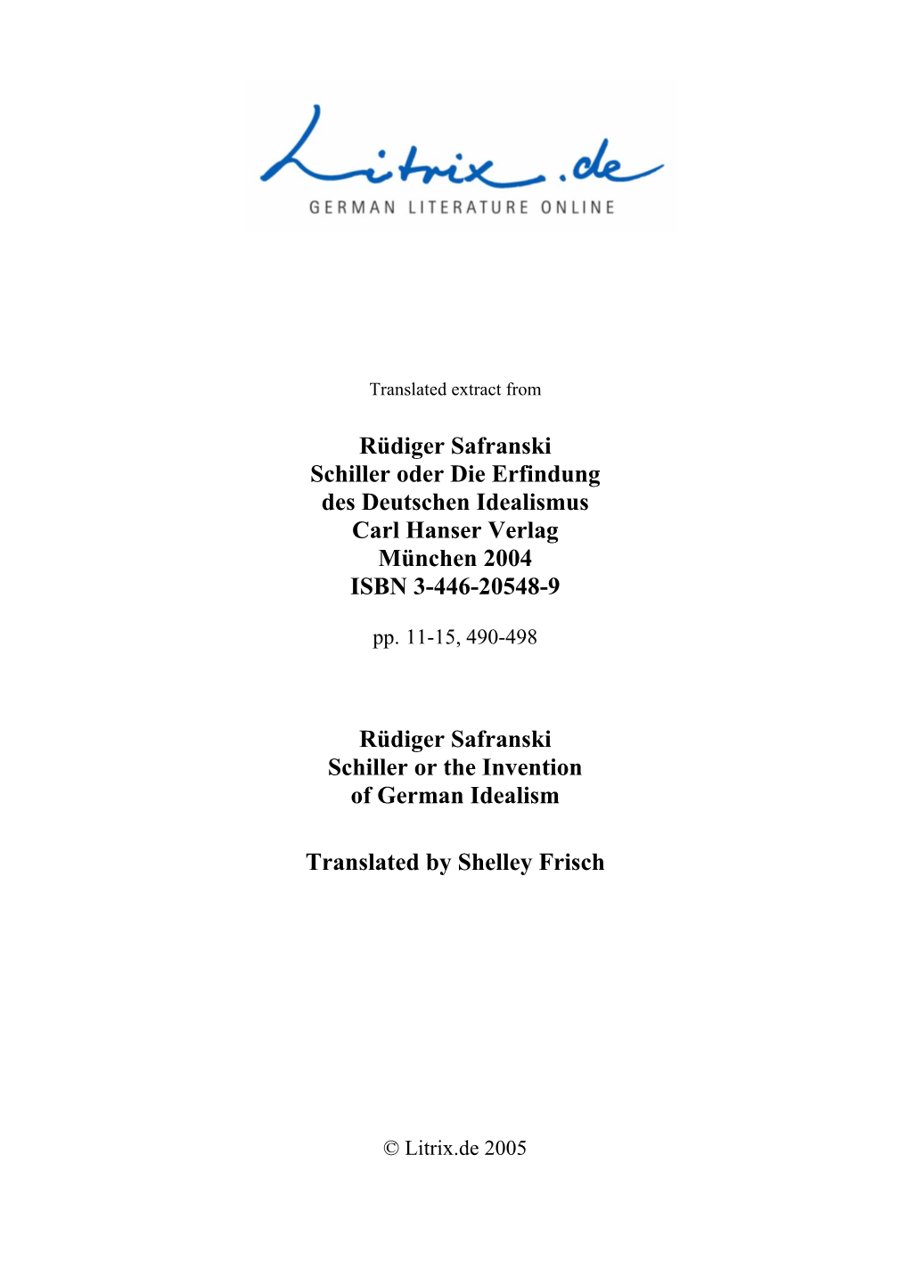 Rüdiger Safranski Schiller Oder Die Erfindung Des Deutschen Idealismus Carl Hanser Verlag München 2004 ISBN 3-446-20548-9