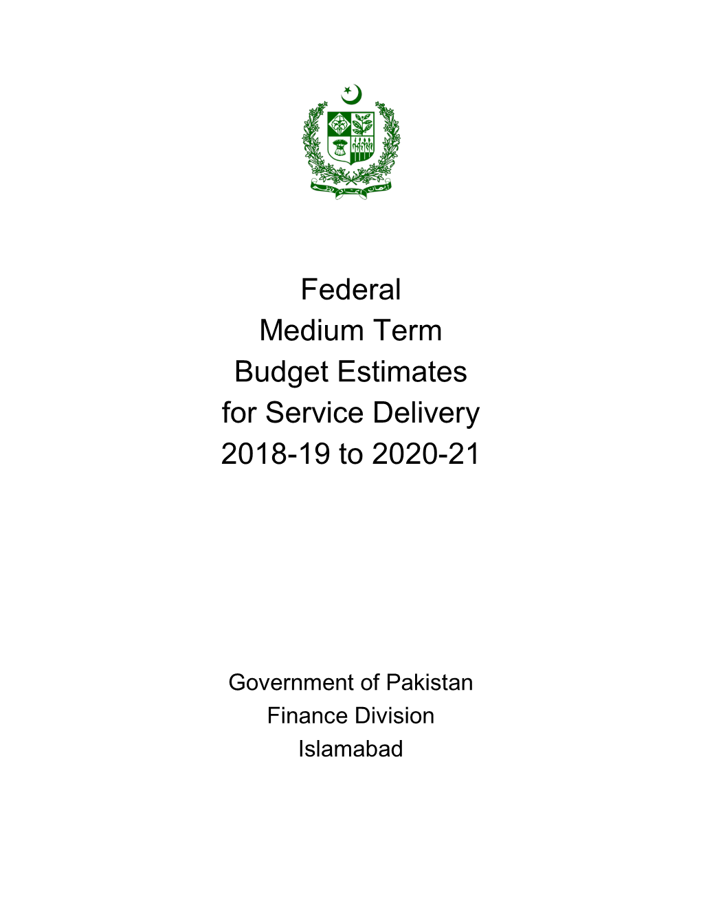 Federal Medium Term Budget Estimates for Service Delivery 2018-19 to 2020-21