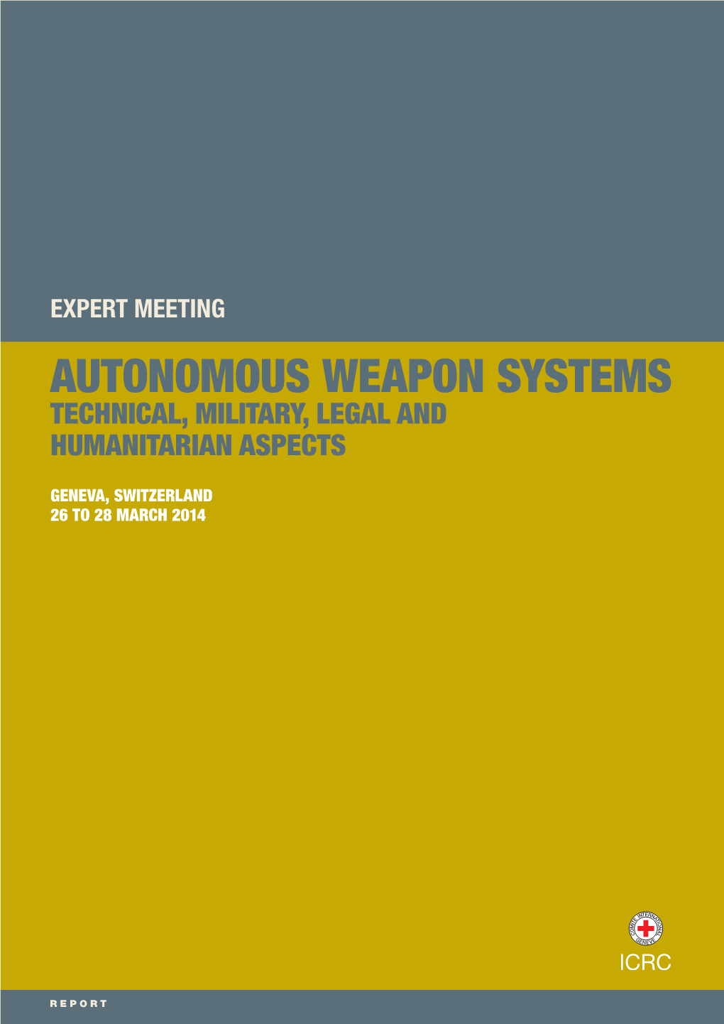 Autonomous Weapon Systems: Technical, Military, Legal and Humanitarian Aspects