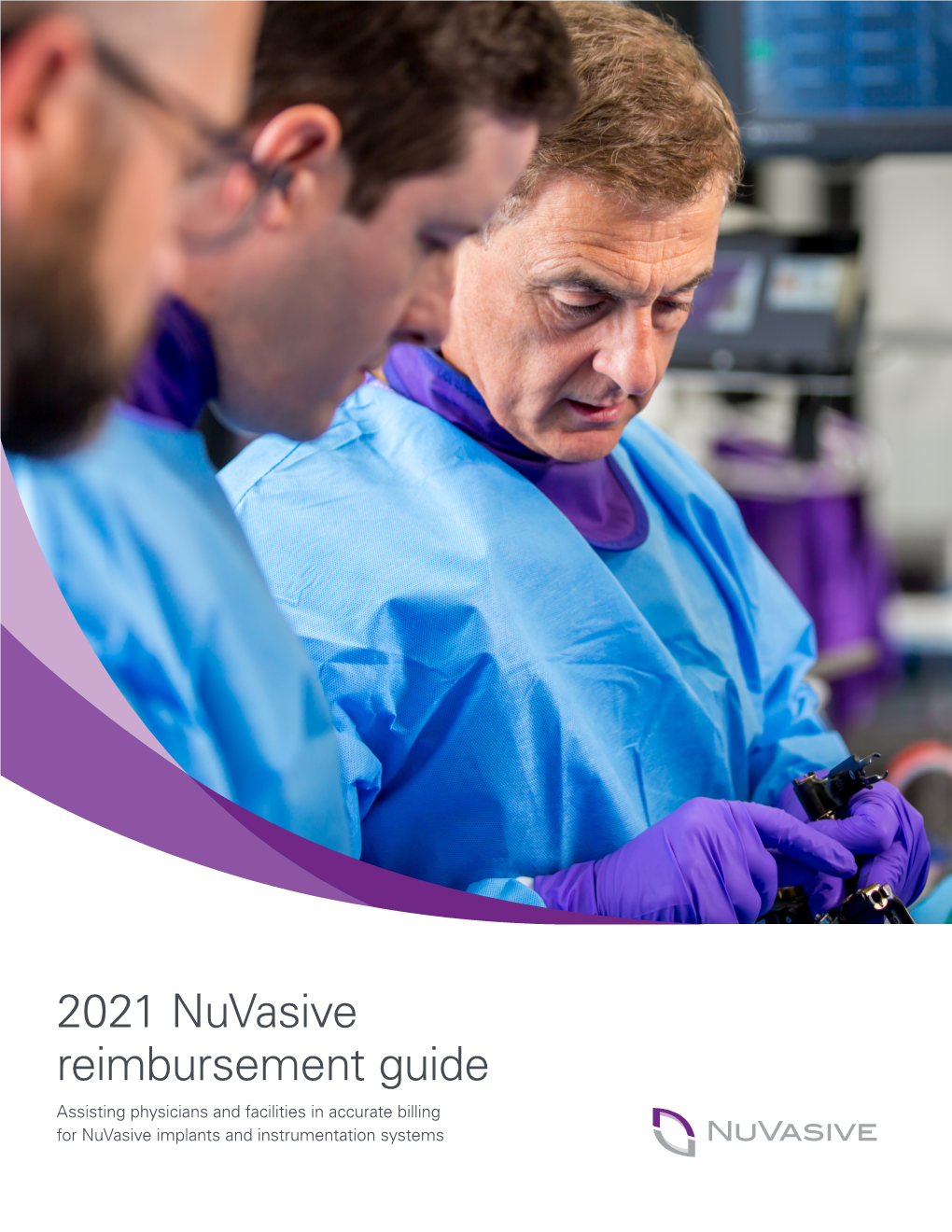 2021 Nuvasive Reimbursement Guide Assisting Physicians and Facilities in Accurate Billing for Nuvasive Implants and Instrumentation Systems Contents