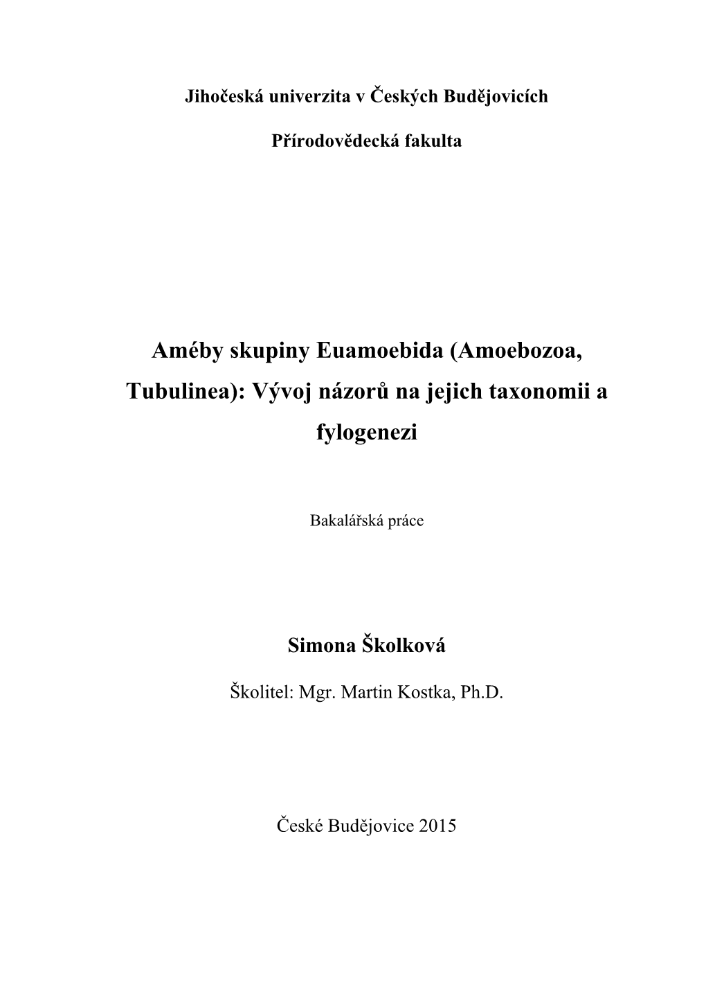 Améby Skupiny Euamoebida (Amoebozoa, Tubulinea): Vývoj Názorů Na Jejich Taxonomii a Fylogenezi