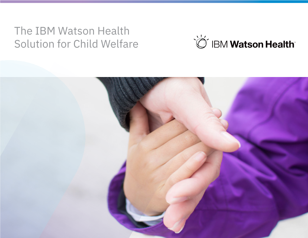 The IBM Watson Health Solution for Child Welfare