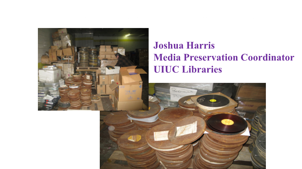 Welcome to the World of Media Preservation!