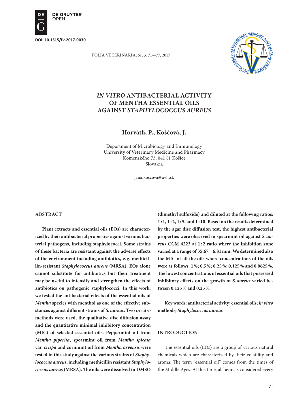 IN VITRO ANTIBACTERIAL ACTIVITY of MENTHA ESSENTIAL OILS AGAINST STAPHYLOCOCCUS AUREUS Horváth, P., Koščová, J