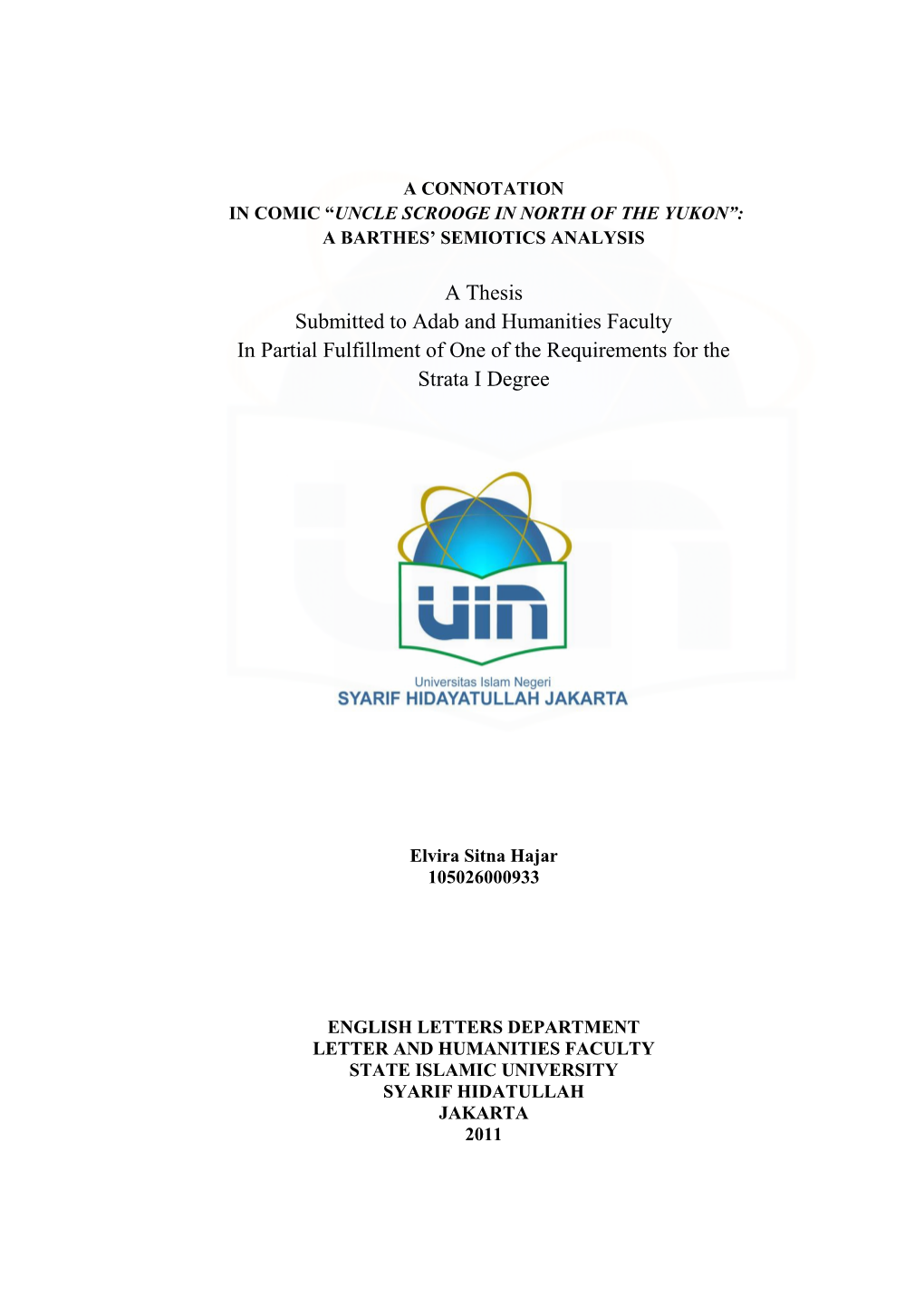 A Thesis Submitted to Adab and Humanities Faculty in Partial Fulfillment of One of the Requirements for the Strata I Degree