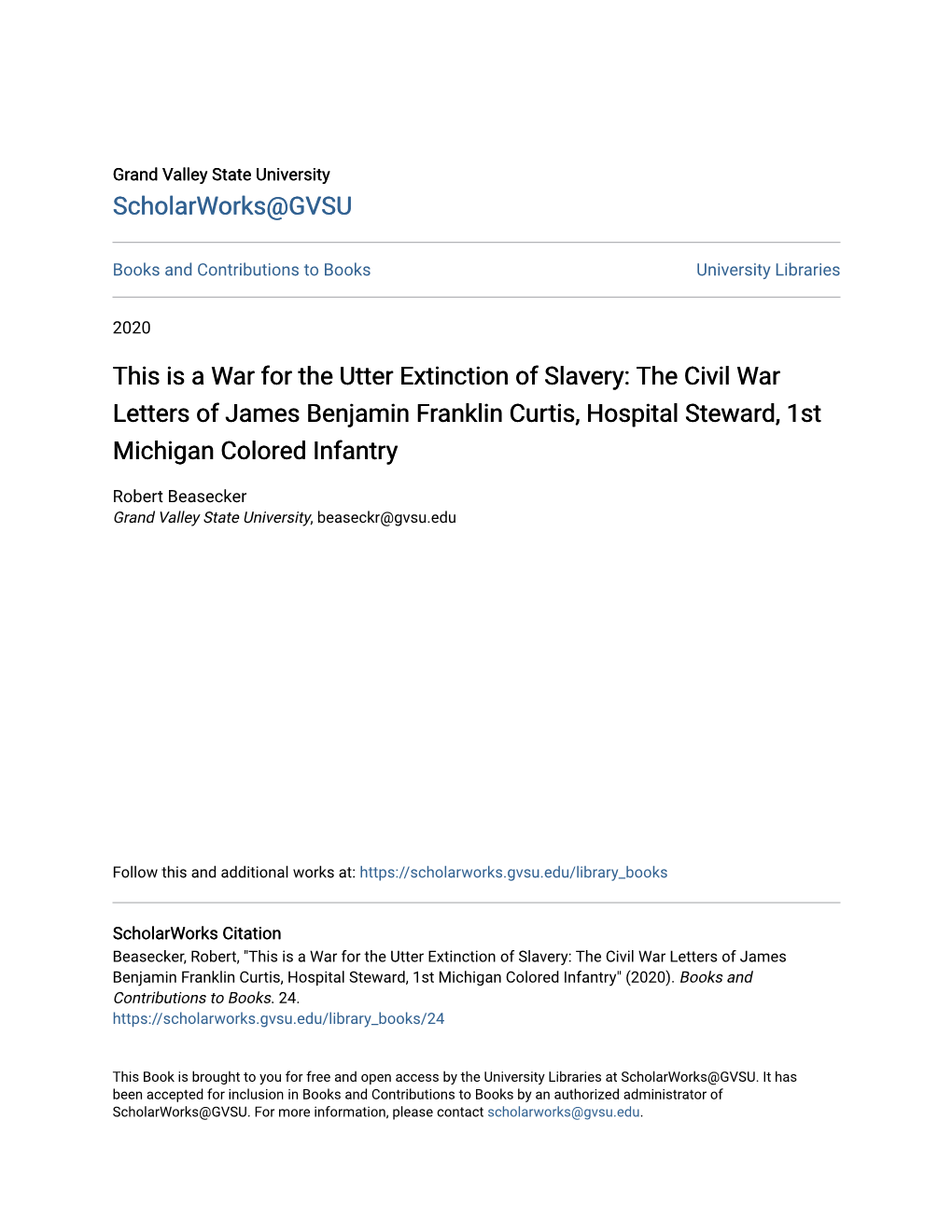 This Is a War for the Utter Extinction of Slavery: the Civil War Letters of James Benjamin Franklin Curtis, Hospital Steward, 1St Michigan Colored Infantry