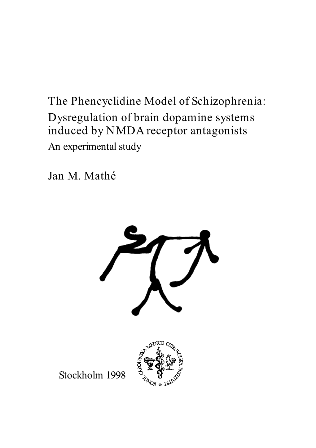 The Phencyclidine Model of Schizophrenia: Dysregulation of Brain Dopamine Systems Induced by NMDA Receptor Antagonists an Experimental Study
