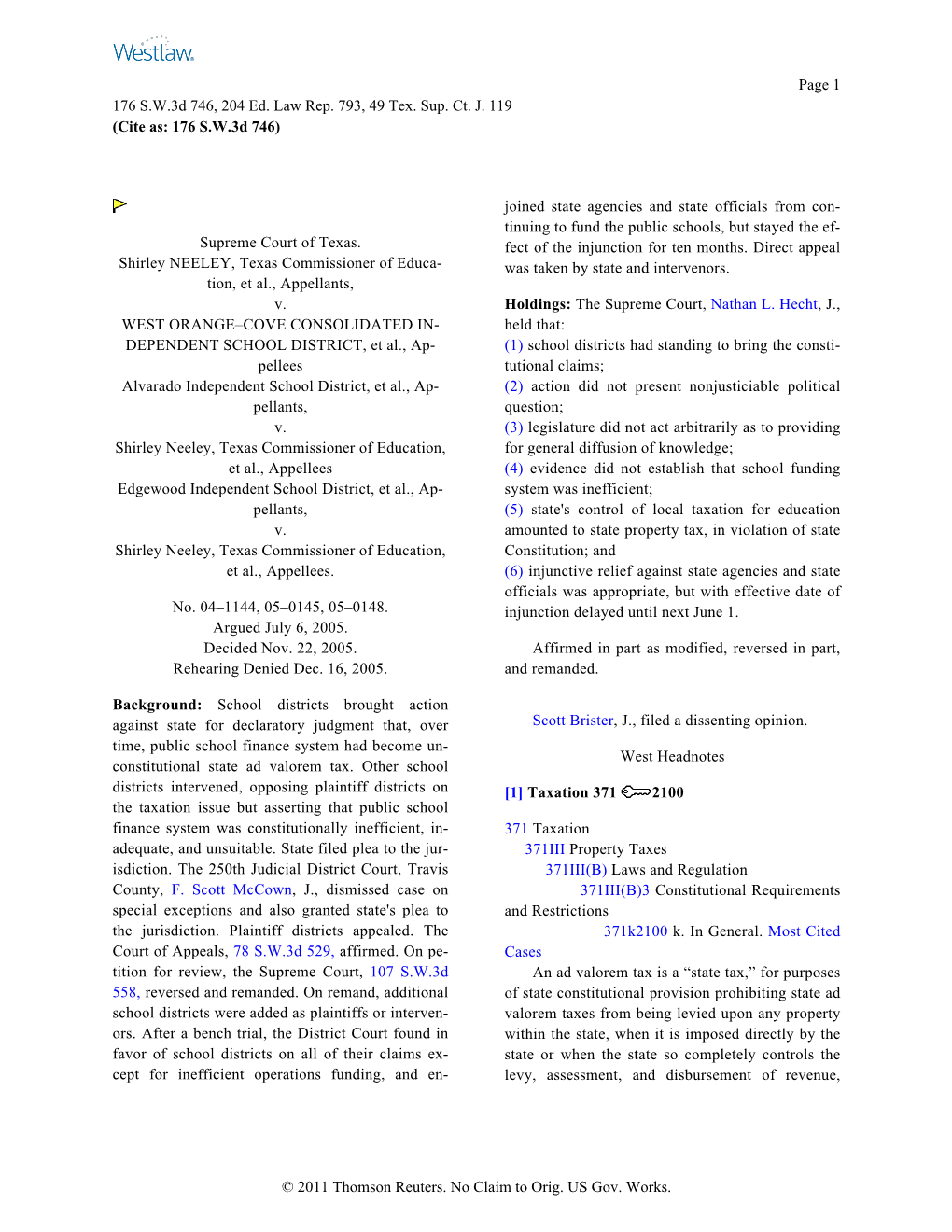 Supreme Court of Texas. Shirley NEELEY, Texas Commissioner of Educa- Tion, Et Al., Appellants, V. WEST ORANGE–COVE CONSOLIDATE