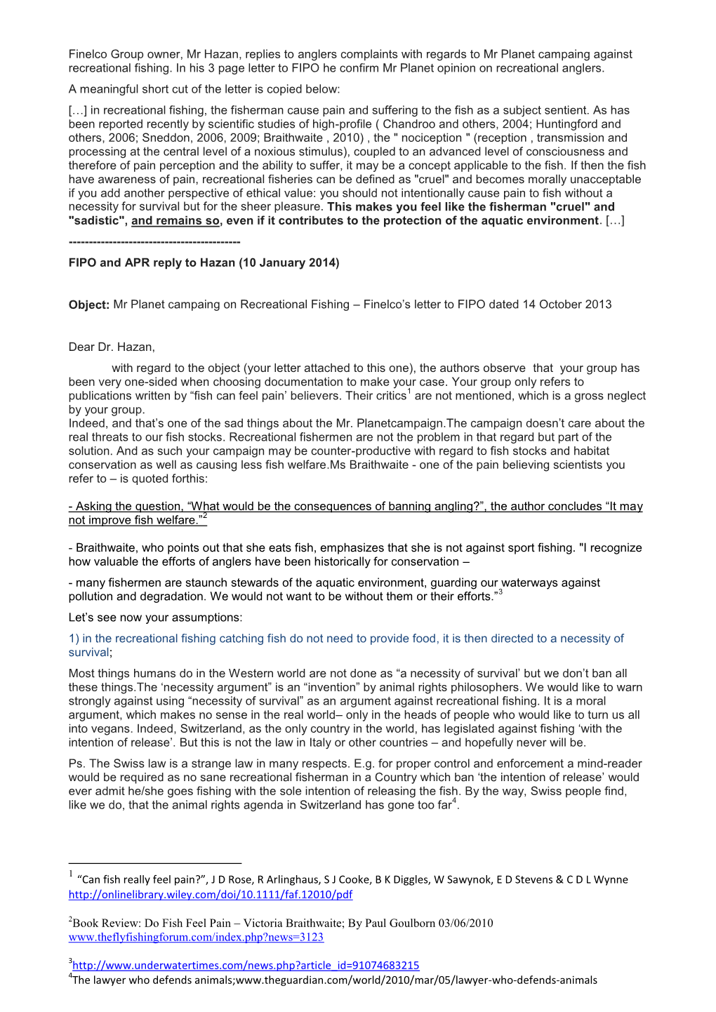 Finelco Group Owner, Mr Hazan, Replies to Anglers Complaints with Regards to Mr Planet Campaing Against Recreational Fishing