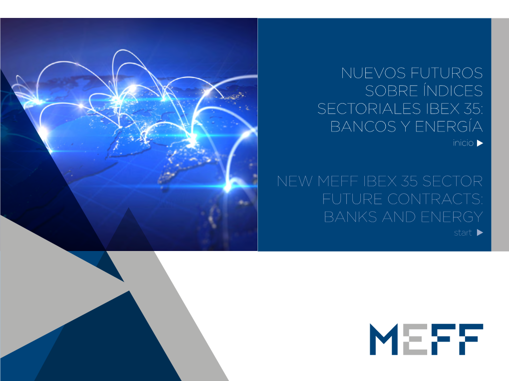 NUEVOS FUTUROS SOBRE ÍNDICES SECTORIALES IBEX 35: BANCOS Y ENERGÍA Inicio