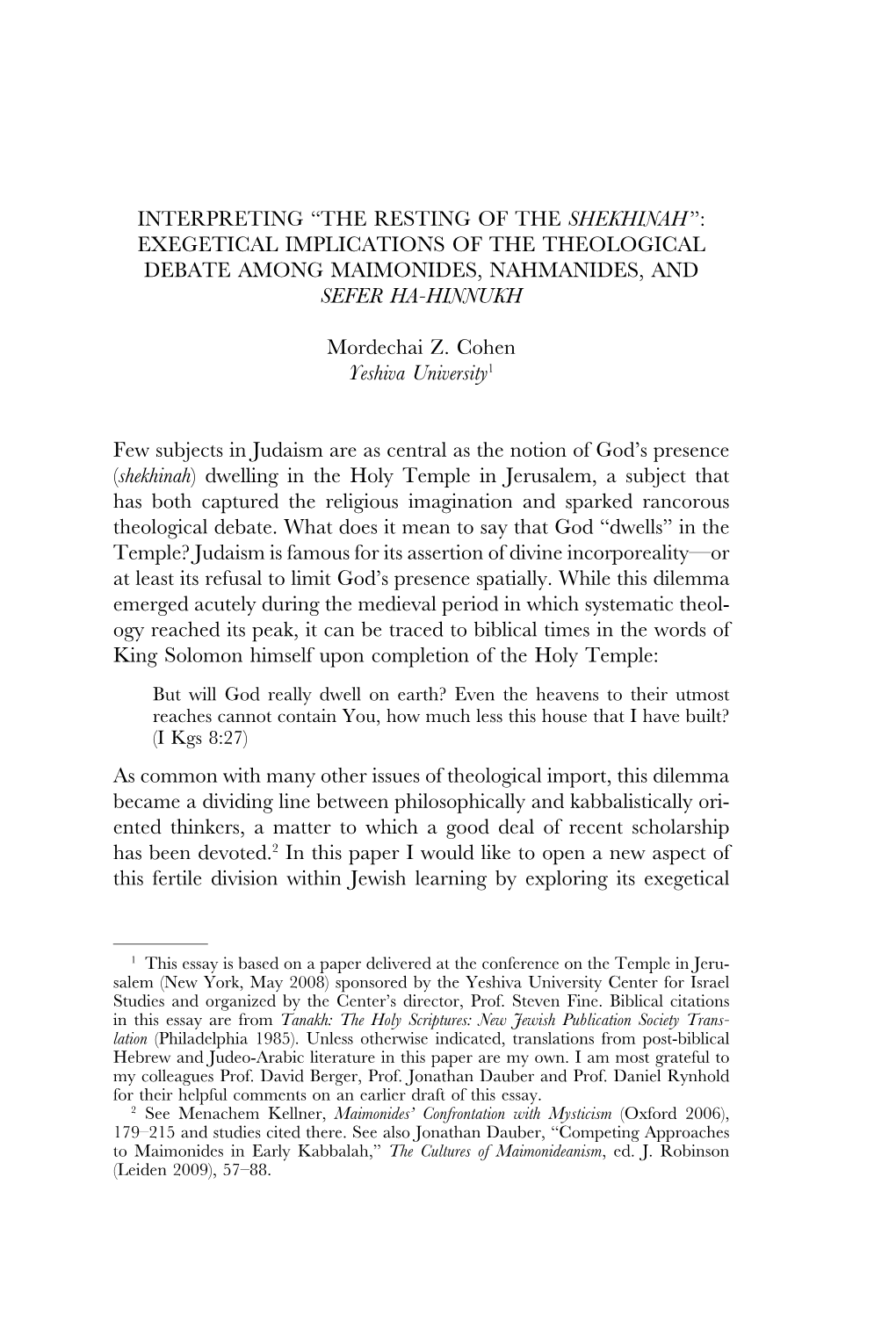 “The Resting of the Shekhinah ”: Exegetical Implications of the Theological Debate Among Maimonides, Nahmanides, and Sefer Ha-Hinnukh