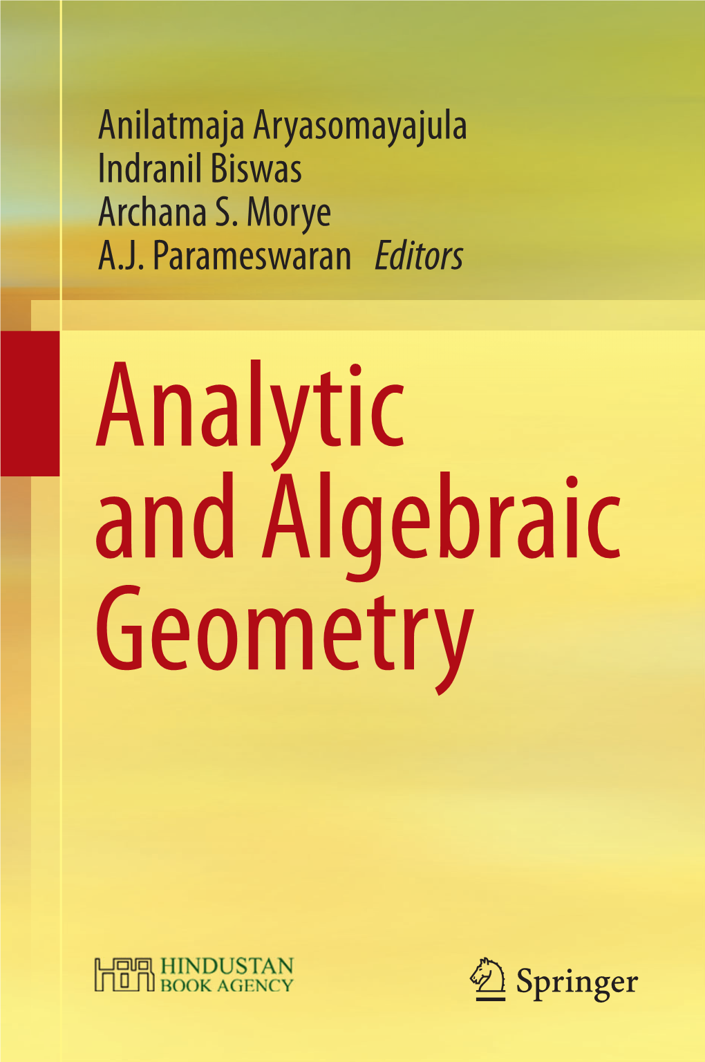 Aryasomayajula A., Et Al. Analytic and Algebraic Geometry (Springer and HBA, 2017)(ISBN 9789811056482)(O)(294S) Mag .Pdf