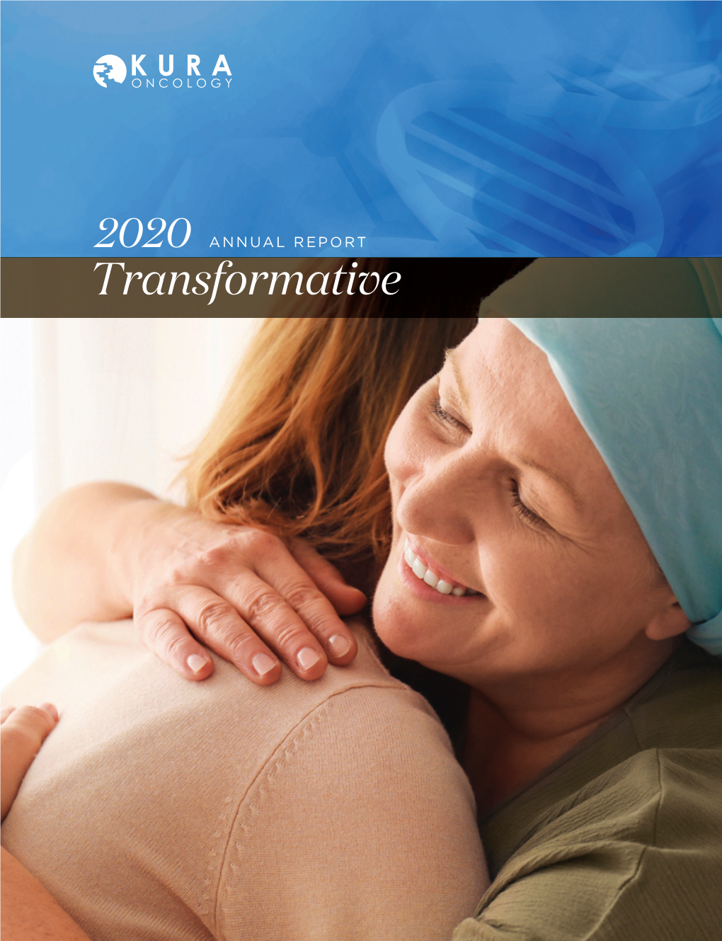 2020 ANNUAL REPORT Transformative Realizing the Promise of Precision Medicines to Help Patients with Cancer Lead Better, Longer Lives