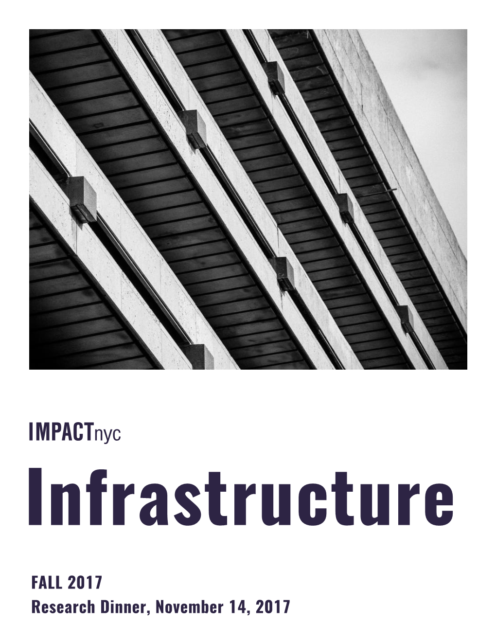 FALL 2017 Research Dinner, November 14, 2017 IMPACT: Infrastructure
