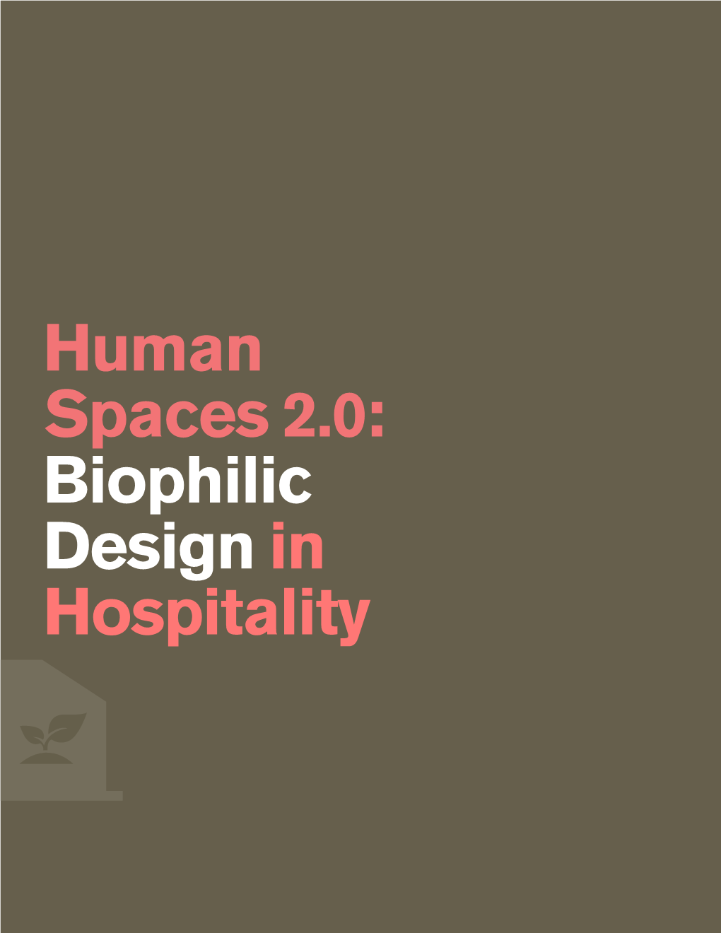 Human Spaces 2.0: Biophilic Design in Hospitality Report Guide