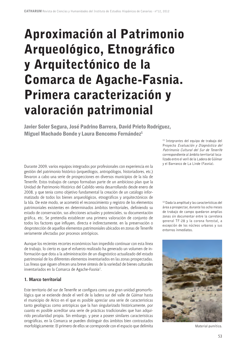 Aproximación Al Patrimonio Arqueológico, Etnográfico Y Arquitectónico De La Comarca De Agache-Fasnia. Primera Caracterización Y Valoración Patrimonial